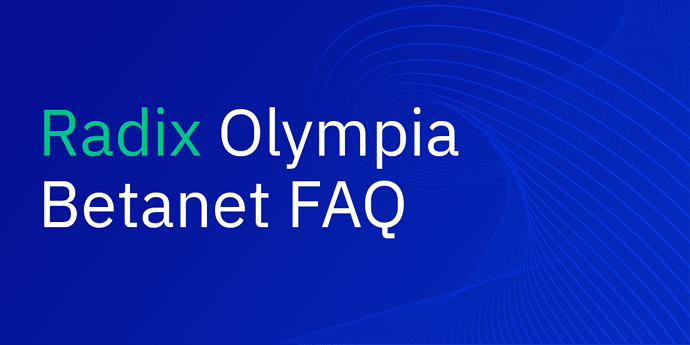Radix-Olympia-Betanet-FAQ